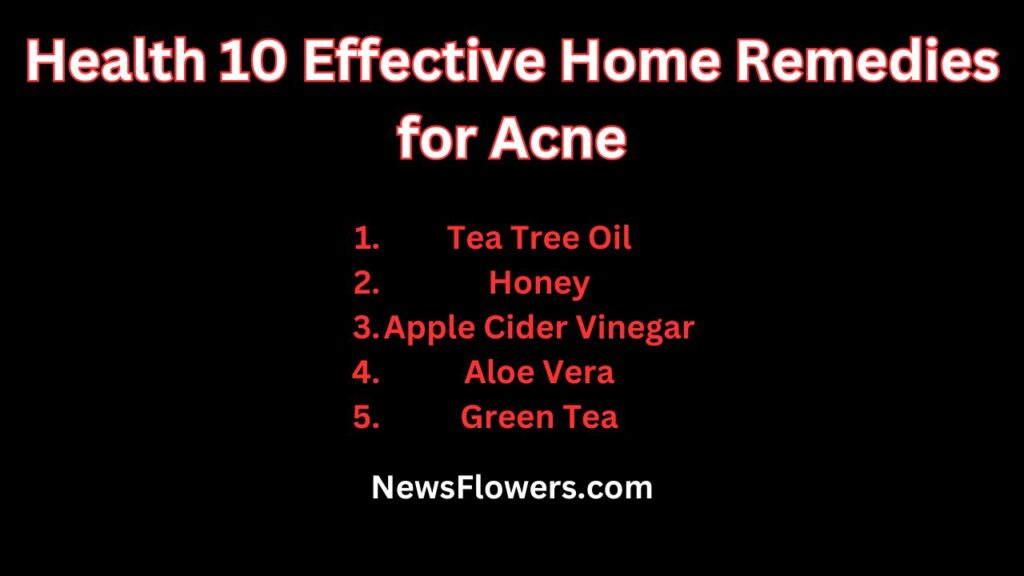 Health 10 Effective Home Remedies for Acne